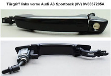 Audi A3 8V0.837.205.A 8V Sportback Türgriff Fahrertür