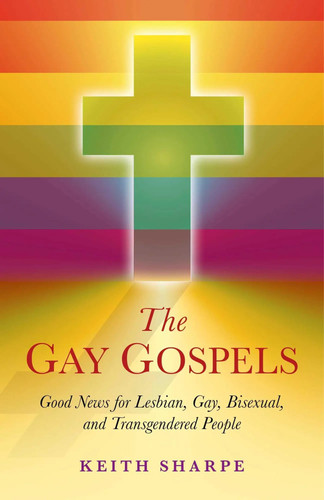 Gay gospels the good news - gay, gospels,