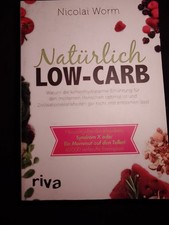 Buch : NATÜRLICH LOW-CARB  ;  Nicolai Worm  .  kohlenhydratarm