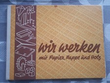 Wir WERKEN PAPPE PAPIER HOLZ Rudolf Arnold Verlag LEIPZIG 1973 DDR-Bastelbuch
