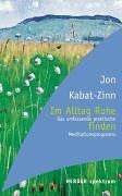 Im Alltag Ruhe finden von Kabat-Zinn, Jon, Zinn, Jon Kabat- | Buch | Zustand gut