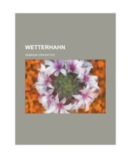 Wetterhahn, Ernhoffer, Sigmund