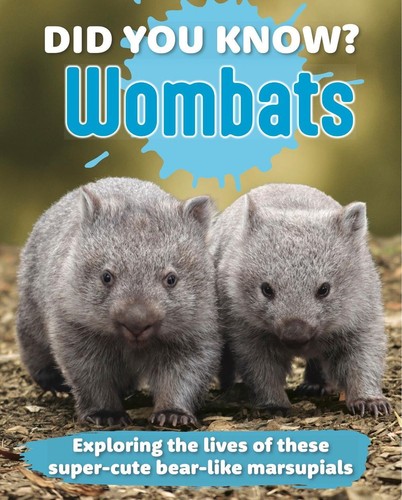 Did you know wombats - know?,