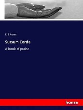 Sursum Corda A book of praise