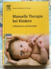 Manuelle Therapie bei Kindern Indikationen und Konzepte Heiner Biedermann