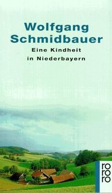 Eine kindheit niederbayern - kindheit, in