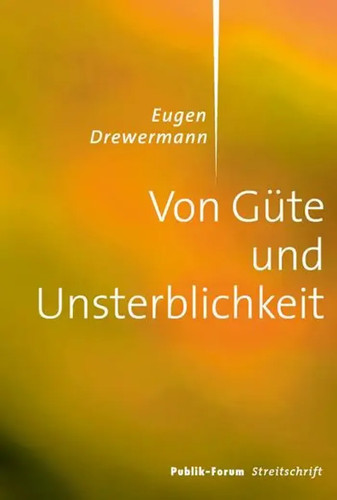 Von güte und unsterblichkeit - von,