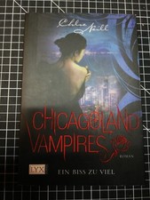 Chicagoland Vampires: Ein Biss zu viel von Neill, Chloe | Buch | Zustand gut