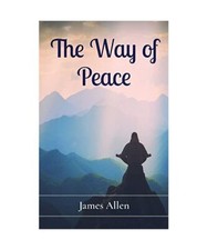The Way of Peace, James Allen