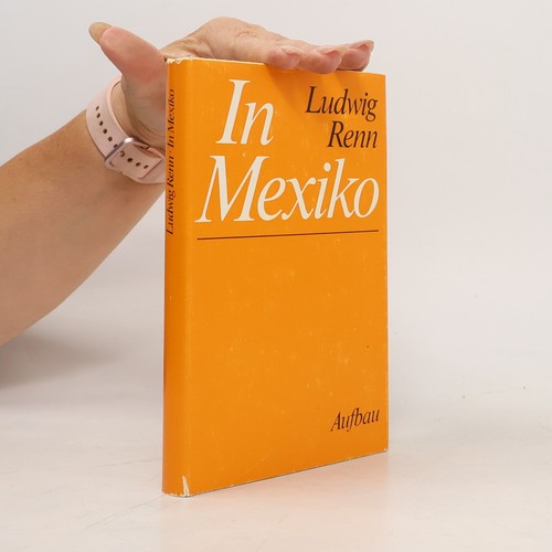 Mexiko ludwig renn - in,