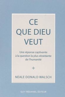 Que dieu veut - veut, walsch