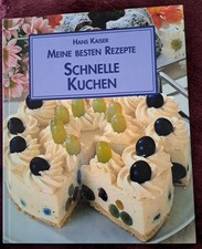 SCHNELLE KUCHEN aus MEINE BESTEN REZEPTE von Hans Kaiser