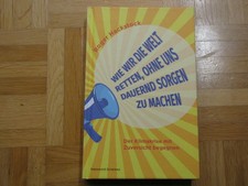 Wie wir die Welt retten, ohne