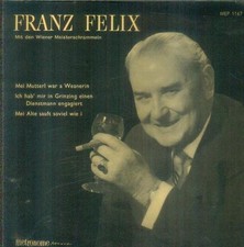 7" Franz Felix/Mei Mutterl War A Weanerin (EP)