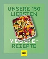 Unsere 150 liebsten Veggie-Rezepte (GU KüchenRatgeber) v... | Buch | Zustand gut