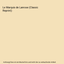 Le Marquis de Lanrose (Classic Reprint), Edmond About