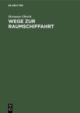 Wege zur Raumschiffahrt