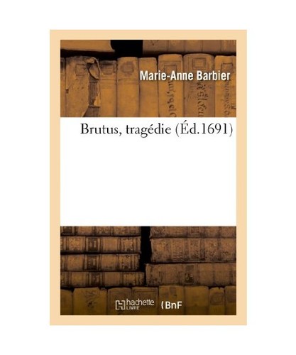 Brutus tragédie marie anne - brutus,, tragédie,