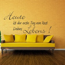 Wandtattoo Spruch Zitat Heute ist der erste Tag vom Rest deines Lebens +239+