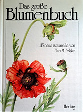 Das grosse Blumenbuch. 115 neue Aquarelle von Elsa M.Felsko
