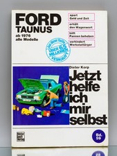 Jetzt helfe ich mir selbst - Ford Taunus ab 1976 Mark 2 MkII -Reparaturanleitung
