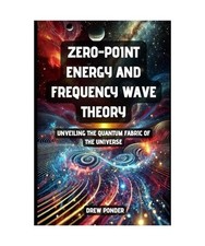 Zero-Point Energy and Frequency Wave Theory: Unveiling the Quantum Fabric of the