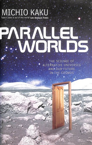Parallel worlds the science - worlds:,