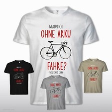 Warum Ich ohne Akku fahre Fahrrad Spruch Statement Anti E-Bike Ebike Fun T-Shirt