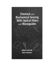 Chemical and Biochemical Sensing with Optical Fibers and Waveguides, Gilbert E. 