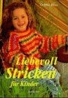 Liebevoll stricken für Kinder  von Bliss, Debbie | Buch | Zustand akzeptabel
