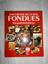 Das große Buch der FONDUES - GU - Eva und Ulrich Klever