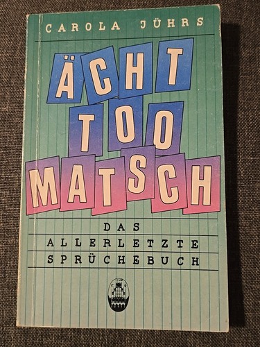 ächt too matsch - too, matsch.