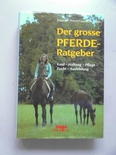 Der grosse Pferde-Ratgeber : Kauf, Haltung, Pflege, Zucht, Ausbildung. Prince, E