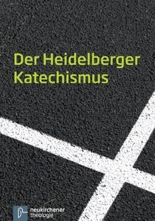 Der heidelberger katechismus - heidelberger,