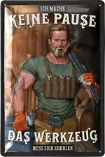 Retro Blechschild Werkstatt ICH MACHE KEINE PAUSE Deko Werkstattschild 20x30 cm