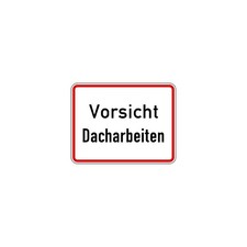 Warn- und Hinweißchild 19 650x500mm Vorsicht Dacharbeiten RAL-Gütezeichen Folie