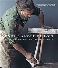 Pour lamour du bois : Des