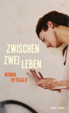 Zwischen zwei Leben Rytisalo, Minna und Maximilian Murmann: