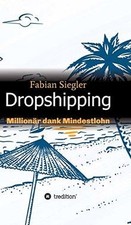 Dropshipping: Millionär dank Mindestlohn von Siegler... | Buch | Zustand wie neu