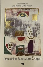 Das kleine Buch zum Segen * Michael Blum & Hanns Dieter Hüsch * 