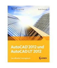 AutoCAD und AutoCAD LT 2012. Das offizielle Trainingsbuch, Scott Onstott