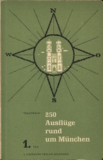 250 Ausflüge rund um München