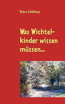 Was wichtelkinder wissen - wichtelkinder,