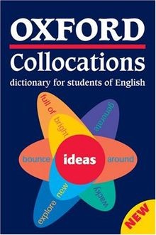 Oxford collocations dictionary - collocations,