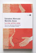 Salvatore Mancuso Mein erstes Zuhause Neun Monate im Bauch meiner Mutter 2010