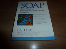 SOAP - Cross Platform Web Service Development Using XML | Scott Seely | mit CD-R