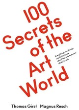 100 Secrets of the Art World. | Magnus Resch (u. a.) | Taschenbuch | 144 S.