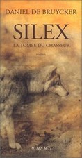 Silex. La Tombe du chasseur