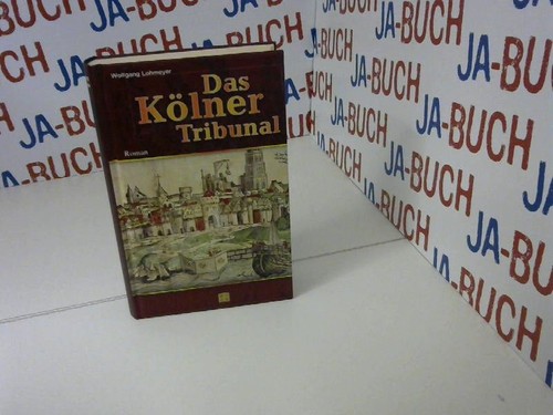 Das kölner tribunal - kölner, lohmeyer