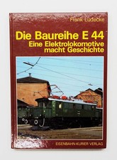 Die Baureihe E 44 - Elektrolokomotive, Lüdecke, EK-Verlag 1. Auflage 1985